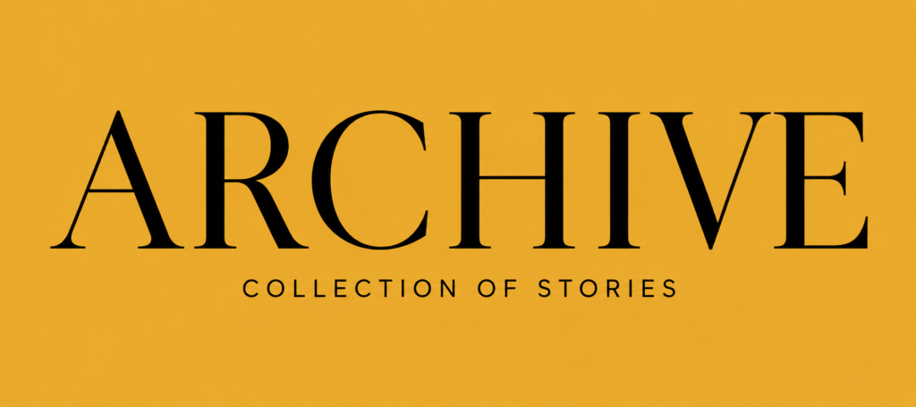 Gorgeous Beings Archive title graphic with “ARCHIVE” in large black serif lettering and “COLLECTION OF STORIES” beneath it on a golden yellow background.